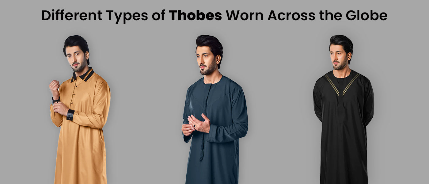 Different Types of Thobes Worn Across the Globe