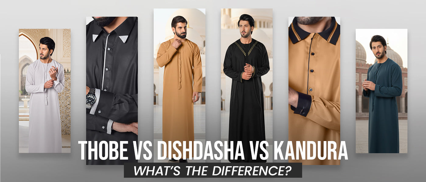 Thobe vs Dishdasha vs Kandura: What’s the Difference?