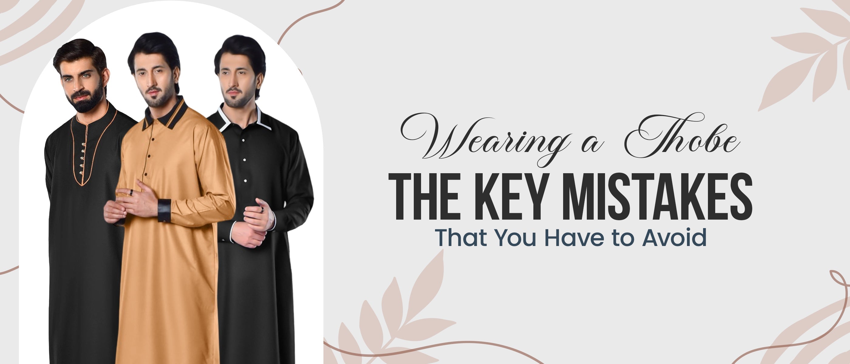 Wearing a Thobe: The Key Mistakes to Avoid