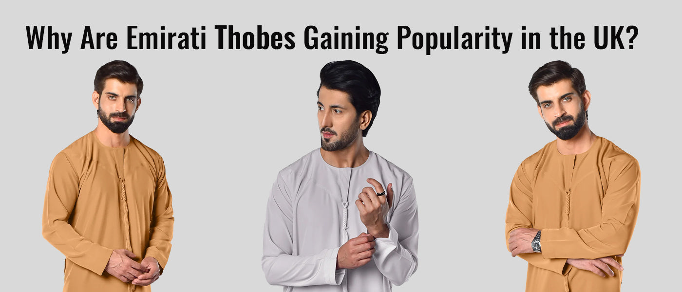 Why Are Emirati Thobes Gaining Popularity in the UK