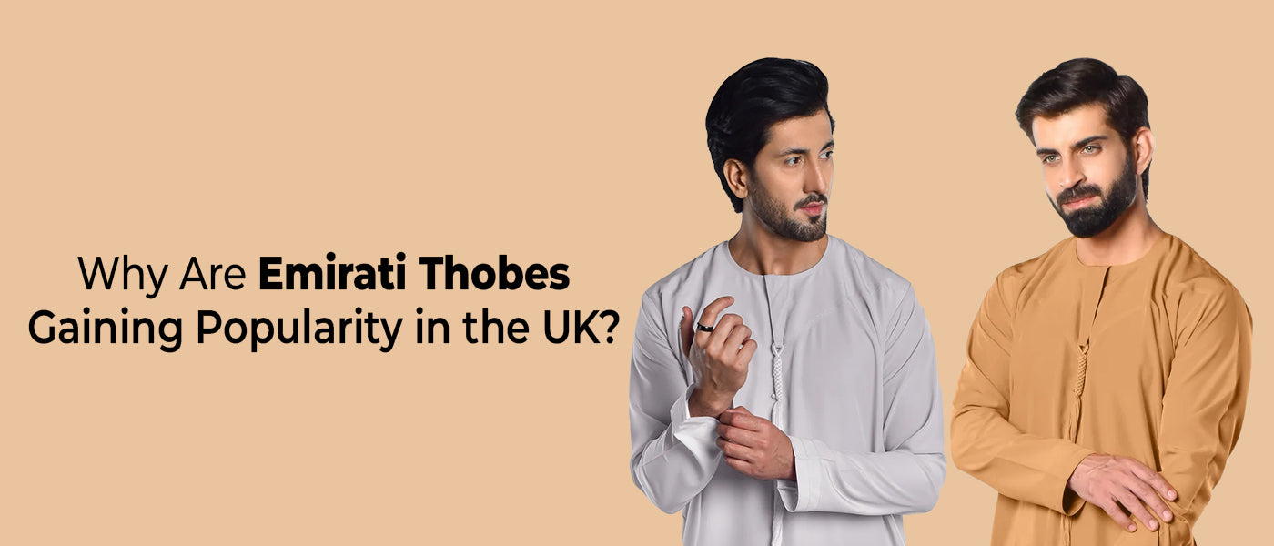 Why Are Emirati Thobes Gaining Popularity in the UK?